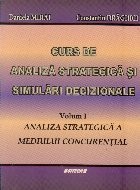 Curs de analiza strategica si simulari decizionale, Volumul I Analiza strategica a mediului concurential foto