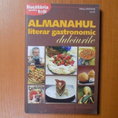 ALMANAHUL LITERAR GASTRONOMIC , DULCIURILE , VOL. II , 2008