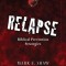Relapse: Biblical Prevention Strategies