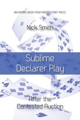 Sublime Declarer Play: After the Contested Auction foto