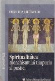 Fairy Von Lilienfeld - Spiritualitatea monahismului timpuriu al pustiei