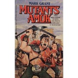 Mark Grant - Mutants amok (Editia: 1991)