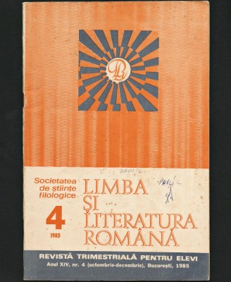 LIMBA ȘI LITERATURA ROM&amp;Acirc;NĂ - REVISTĂ FILOLOGIE - ANUL XIV, NR. 4 / 1985 foto