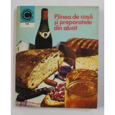 PAINEA DE CASA SI PREPARATELE DIN ALUAT de MARIA ARDELEANU , 1978