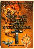 Puterea magica a talismanelor, amuletelor si pietrelor pretioase, 536 pag, 2009