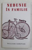 NEBUNIE IN FAMILIE de WILLIAM SAROYAN , 2011 , PREZINTA HALOURI DE APA