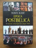 TONY JUDT - EPOCA POSTBELICA (O ISTORIE A EUROPEI DE DUPA 1945) - 2008