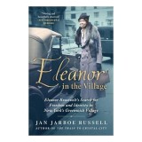 Eleanor Roosevelt in Greenwich Village: Biografie, Primul Doamna, Lider Progresist, Istorie New York, Jan Russell