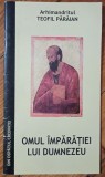 Omul Imparatiei lui Dumnezeu - Teofil Paraian