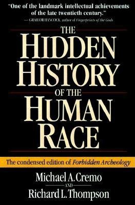 The Hidden History of the Human Race: The Condensed Edition of Forbidden Archeology foto