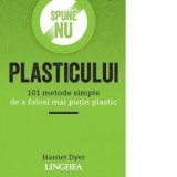 Spune NU plasticului - Harriet Dyer