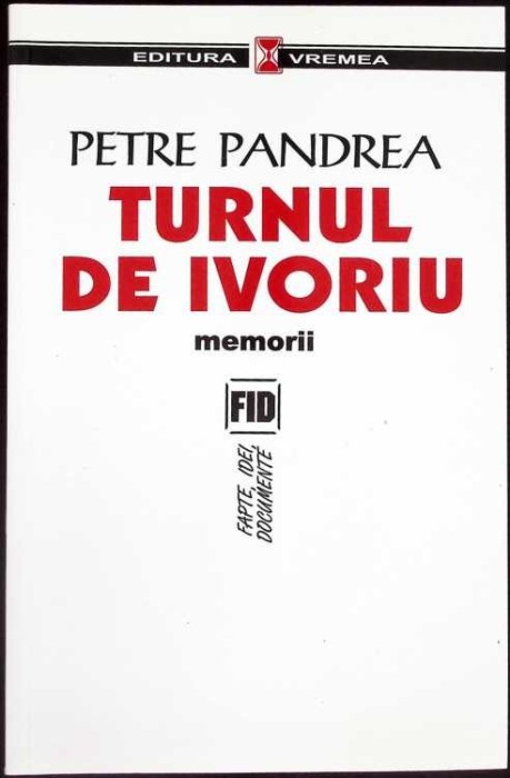 TURNUL DE IVORIU. MEMORII-PETRE PANDREA-266281