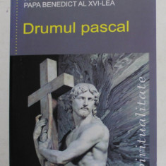 DRUMUL PASCAL de JOSEPH CARDINAL RATZINGER PAPA BENEDICT AL XVI - LEA , 2006