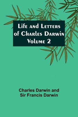 Life and Letters of Charles Darwin - Volume 2 foto