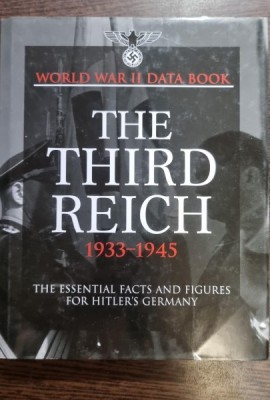 The Third Reich 1933-1945 World War II: The essential facts and figures for Hitler s Germany - Chris McNab foto