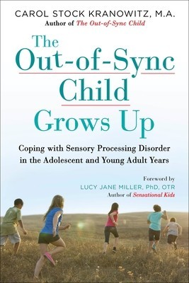 The Out-Of-Sync Child Grows Up: Coping with Sensory Processing Disorder in the Adolescent and Young Adult Years foto
