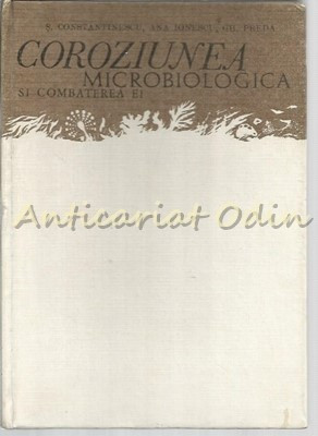 Coroziunea Microbiologica Si Combaterea Ei - Serban Constantinescu