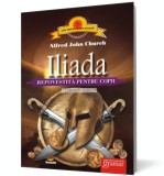 Iliada repovestita pentru copii - Alfred John Church - Gramar