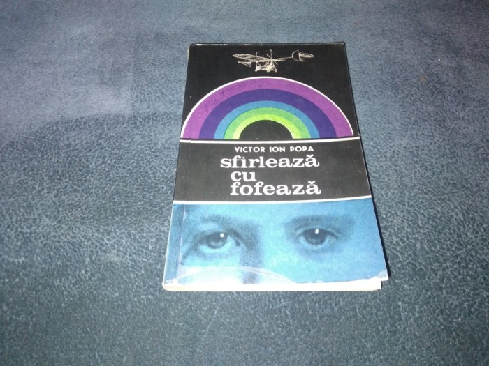 VICTOR ION POPA - SFARLEAZA CU FOFEAZA