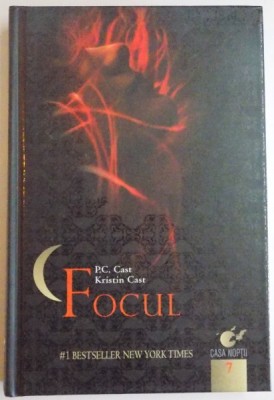 FOCUL de P.C. CAST si KRISTIN CAST , 2011 *EDITIE CARTONATA foto