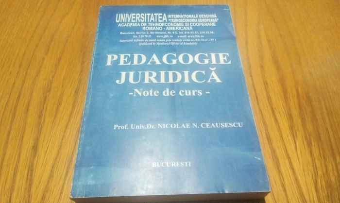 PEDAGOGIE JURIDICA - Nicolae N. Ceausescu - Romano-Americana, 1997, 384 p.