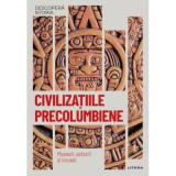 Civilizatiile precolumbiene. Mayasii, aztecii si incasii. Vol. 18. Descopera istoria