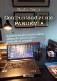 Confruntand zilnic pandemia. Reflectii despre transformarea sistemului politic intr-o perioada de exceptie - Radu Carp