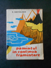 R. GHEYSELINCK - PAMANTUL IN CONTINUA FRAMANTARE foto