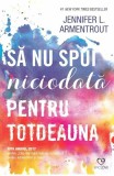 Sa nu spui niciodata pentru totdeauna | Jennifer L. Armentrout, Epica