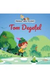 Primele mele povesti. Tom Degetel - Autor Anonim - Editura Litera