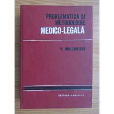 Virgil Dragomirescu - Problematica si metodologie medico-legala