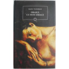 Orasul cu fete sarace &ndash; Radu Tudoran
