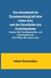 Das Abendmahl im Zusammenhang mit dem Leben Jesu und der Geschichte des Urchristentums; Zweites Heft. Das Messianit