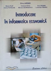 INTRODUCERE IN INFORMATICA ECONOMICA-D. AIRINEI, M. FILIP, T. FATU, A. GRAMA, D. FOTACHE, M. GEORGESC-240188