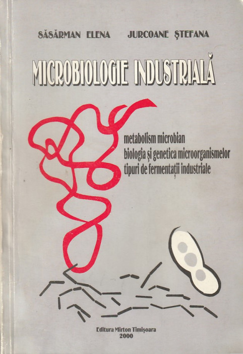 SASARMAN ELENA, JURCOANE STEFANA - MICROBIOLOGIE INDUSTRIALA