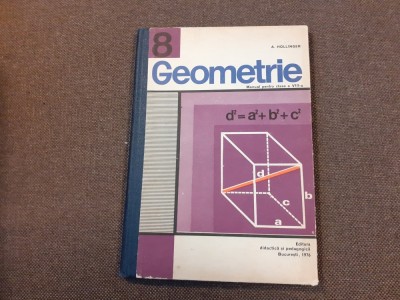 Geometrie A. Hollinger MANUAL PENTRU CLASA A VIII A 1976 CARTONATA foto