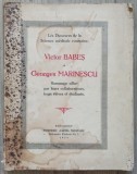 Victor Babes et Georges Marinescu, hommage offert par leurs collaborateurs, leurs eleves et etudiants// 1924