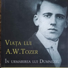 VIATA LUI A.W. TOZER IN URMARIREA LUI DUMNEZEU. BIOGRAFIE-JAMES L. SNYDER