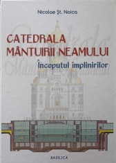 CATEDRALA MANTUIRII NEAMULUI. INCEPUTUL IMPLINIRILOR-NICOLAE ST. NOICA-244908 foto