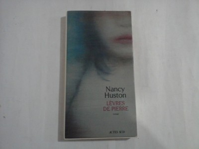 LEVRES DE PIERRE roman - Nancy HUSTON foto