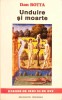 Unduire si Moarte - Dan Botta, Eseuri Filosofie, 1995, Institutul European, 372 Pagini