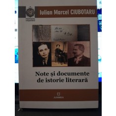Note si documente de istorie literara - Iulian Marcel Ciubotaru