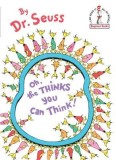Oh, the Thinks You Can Think!