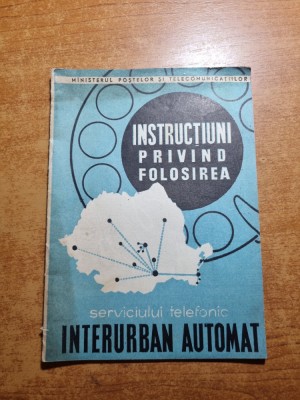 instructiuni privind folosirea serviciului telefonic interurban automat-din 1967 foto