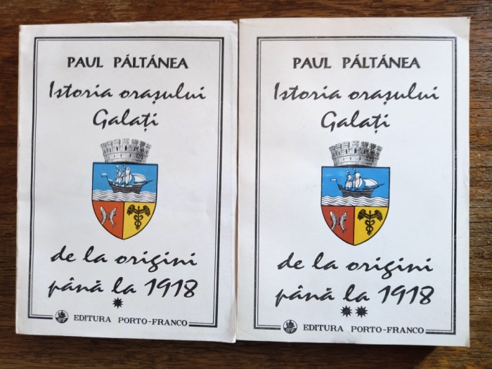Istoria orasului Galati de la origini pana la 1918 - Paul Paltanea / R8P3S