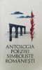 Antologia poeziei simboliste romanesti - 1968 ($P88)