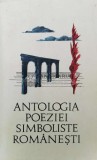 Cumpara ieftin Antologia poeziei simboliste romanesti - 1968 ($P88)