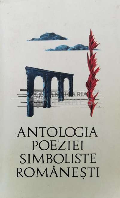 Antologia poeziei simboliste romanesti - 1968 ($P88)