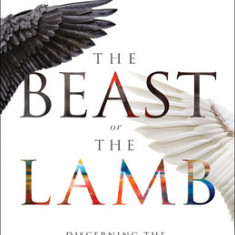 The Beast or the Lamb: Discerning the Nature That Determines Your Destiny