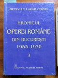 Octavian Lazar Cosma, Hronicul Operei Romane din Bucuresti, volumul 3, 1955-1970